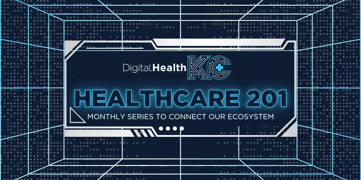 Digital Health KC: Healthcare 201 Series