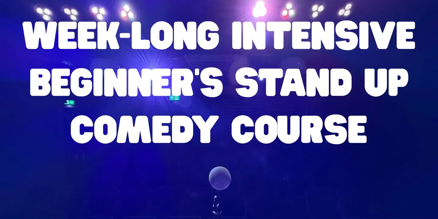 Week-long Intensive Beginner's Stand Up Comedy Course