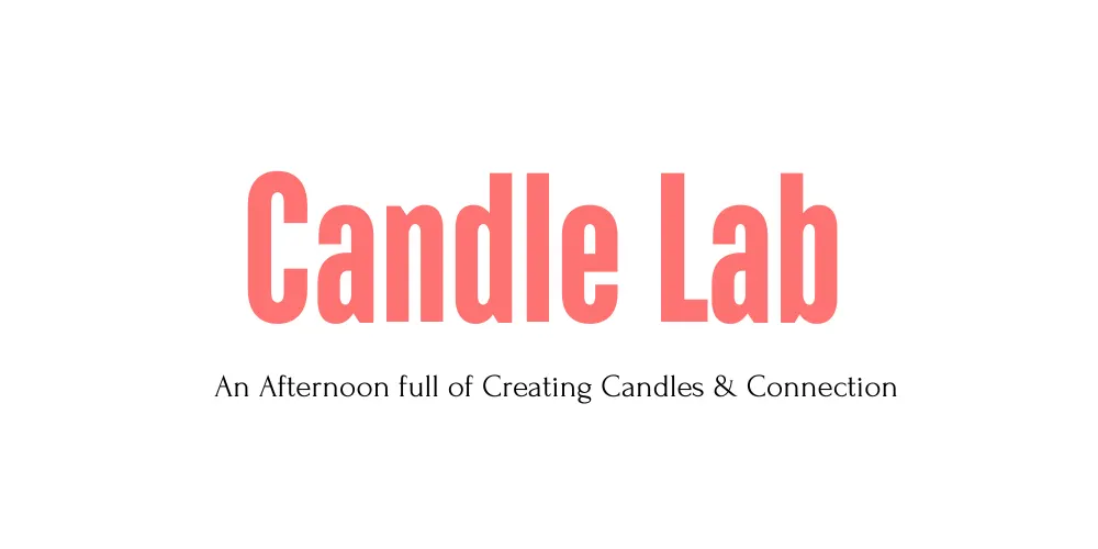 Candle Lab + Lunch