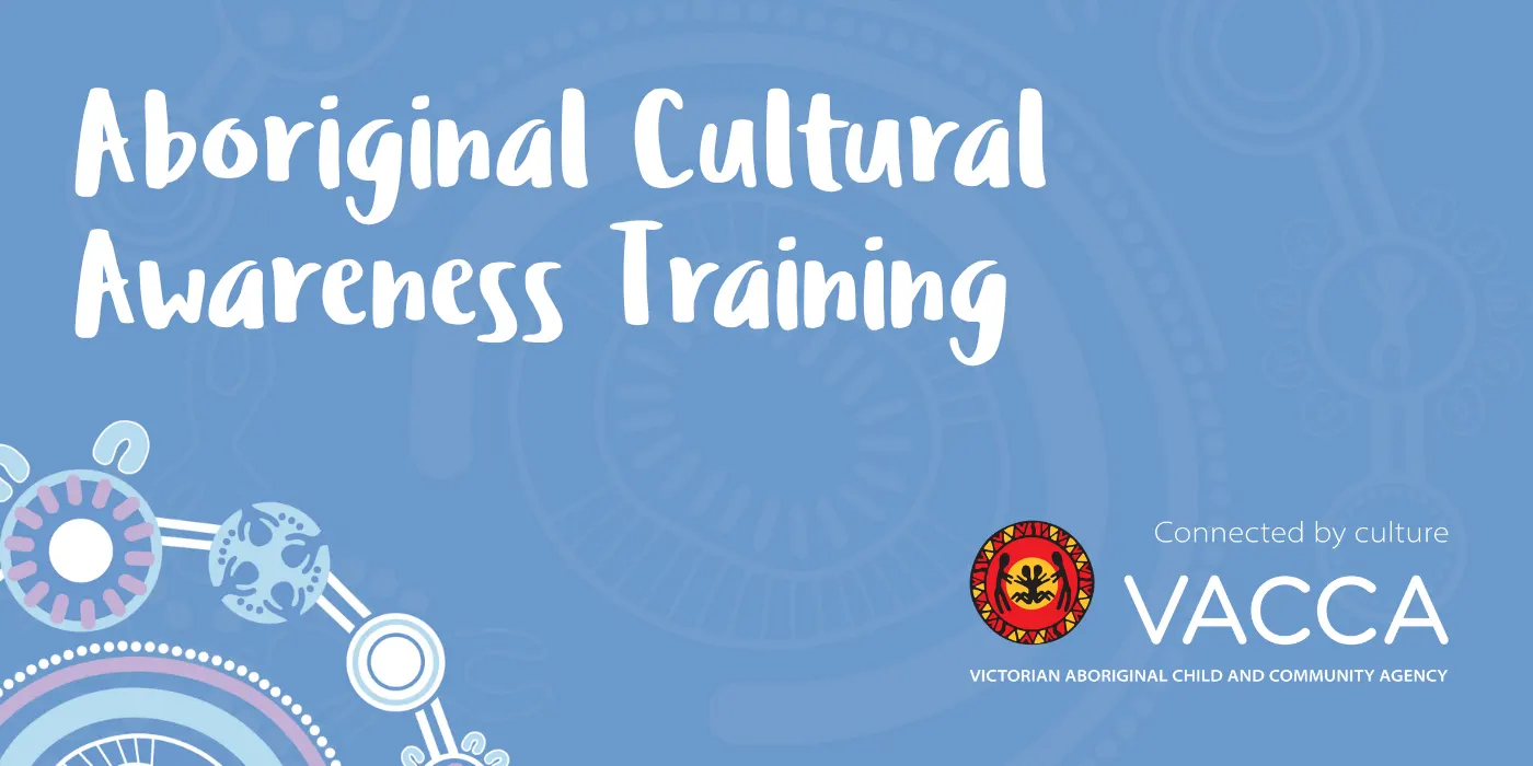 VACCA Aboriginal Cultural Awareness Training - Public Session - In Person - Nov