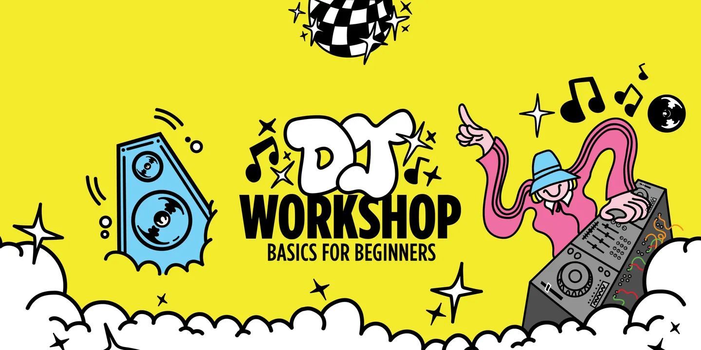 DJ Workshop | Session 2: 2:30pm - 4:30pmpm