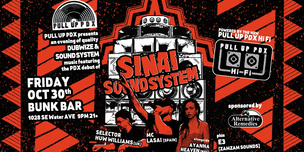 Pull Up PDX presents Sinai Sound System // Ayanna Heaven // E3