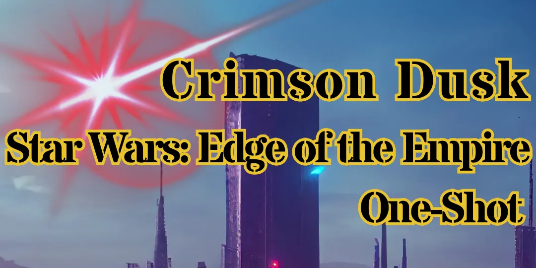 Crimson Dusk - Star Wars: Edge of the Empire