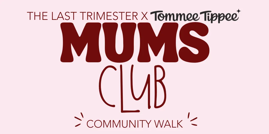 The Last Trimester x Tommee Tippee - Mums Club