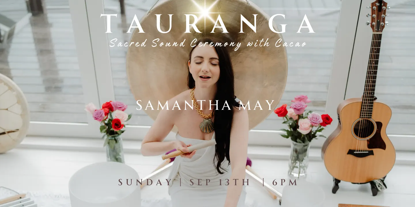 Samantha May - Sacred Sound Ceremony | TAURANGA | Sep 13th 2026