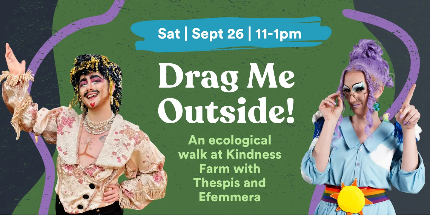 Drag Me Outside Ecological Walk at Kindness Farm