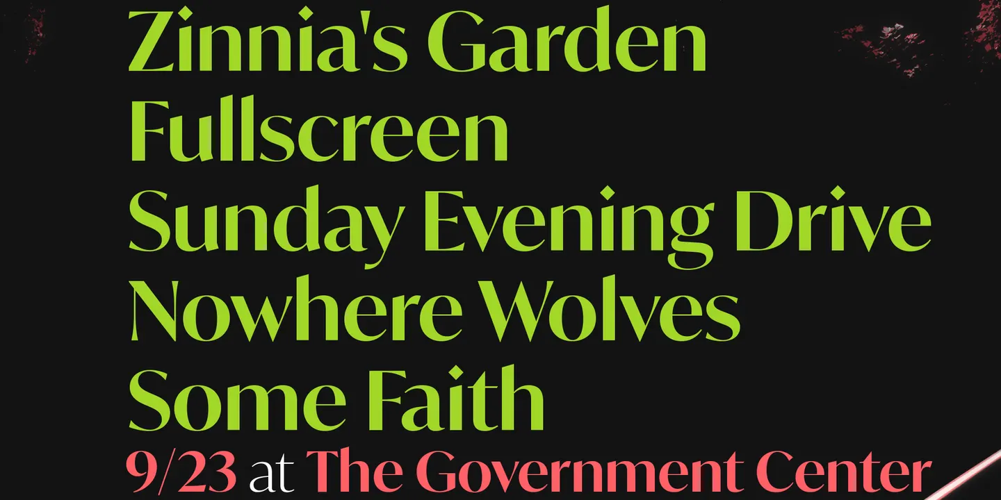 Zinnia's Garden / Fullscreen / Sunday Evening Drive / Nowhere Wolves / Some Faith