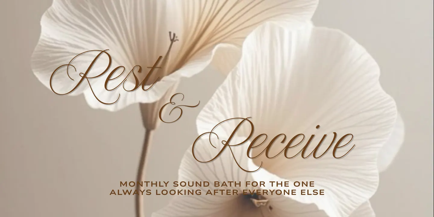 Rest & Receive: Monthly Sound Bath - October