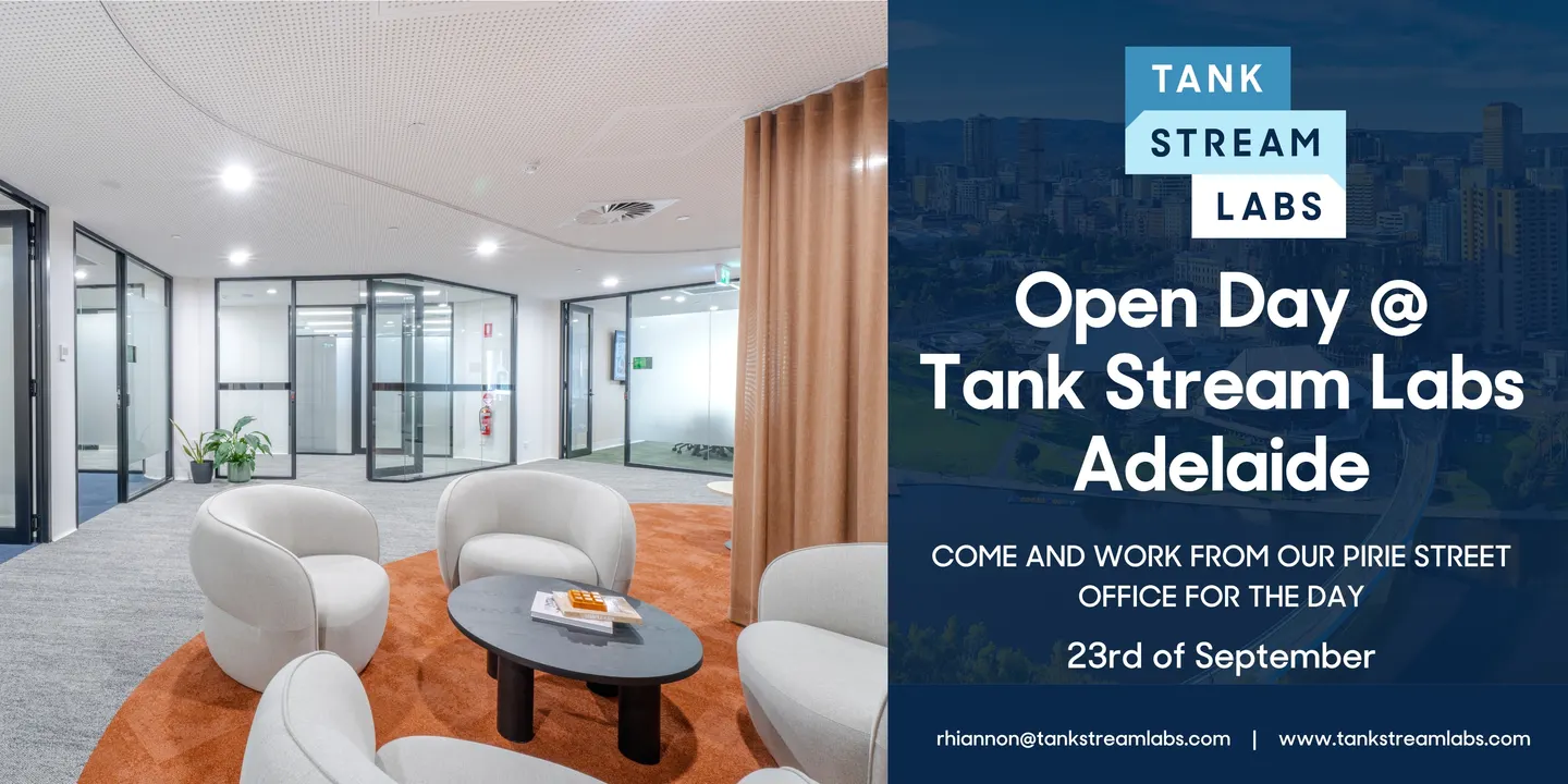 Open Day @ Tank Stream Labs Adelaide - Claim Your Complimentary Day Pass