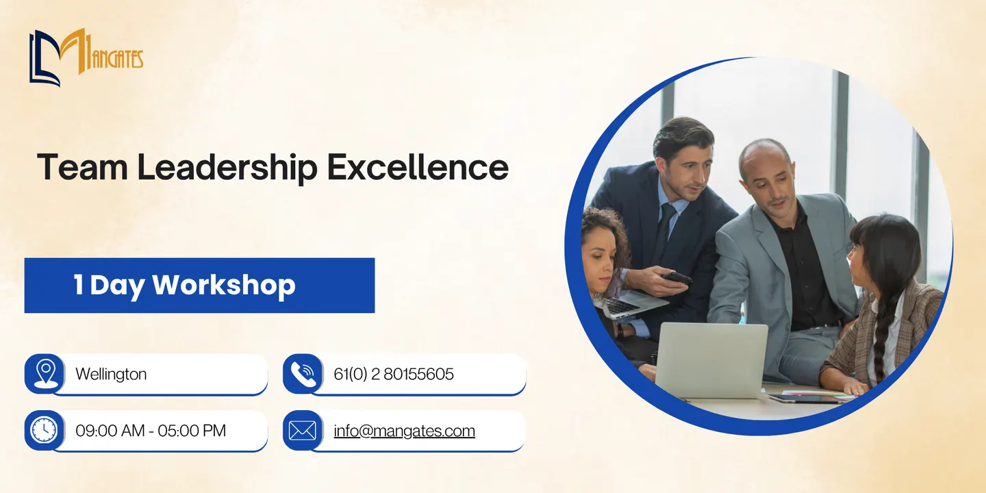 Team Leadership Excellence: 1 Day Workshop in Wellington