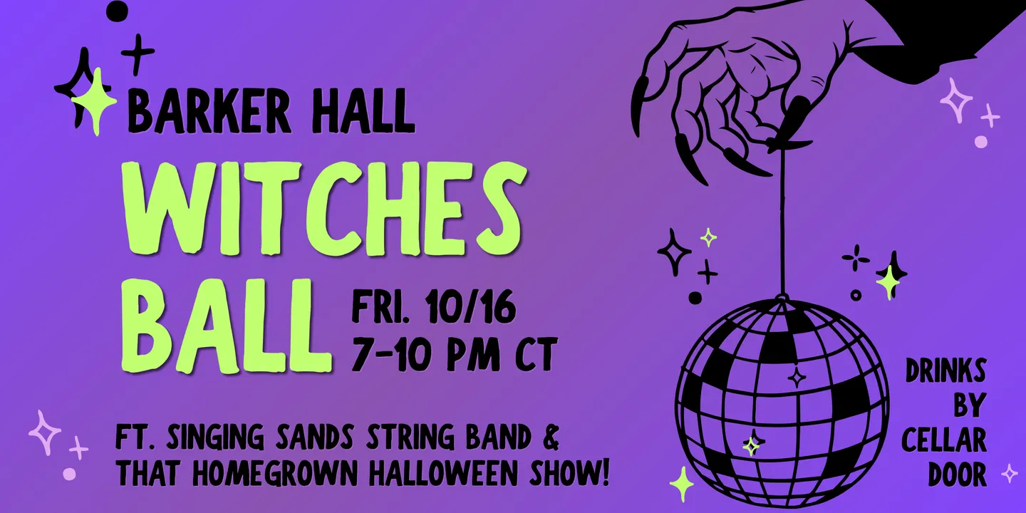 Barker Hall Witches Ball