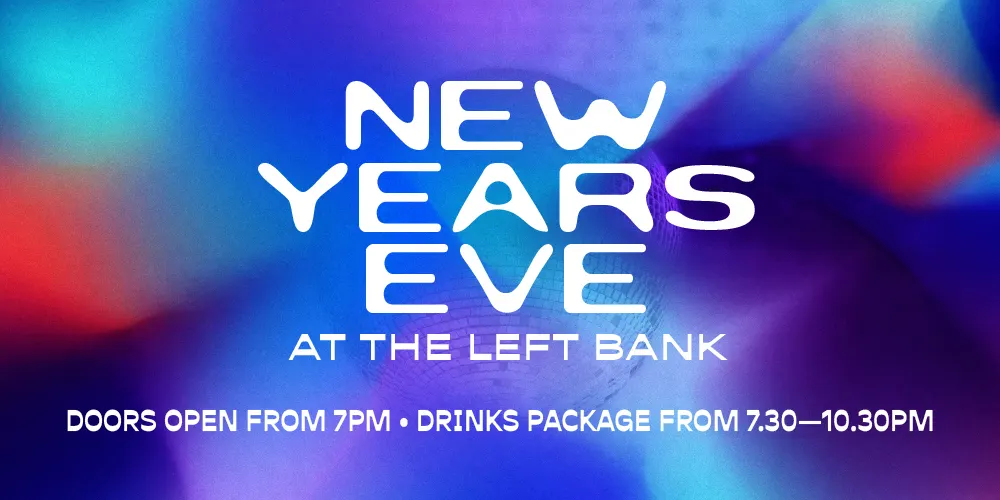 The Left Bank NEW YEARS EVE 2026