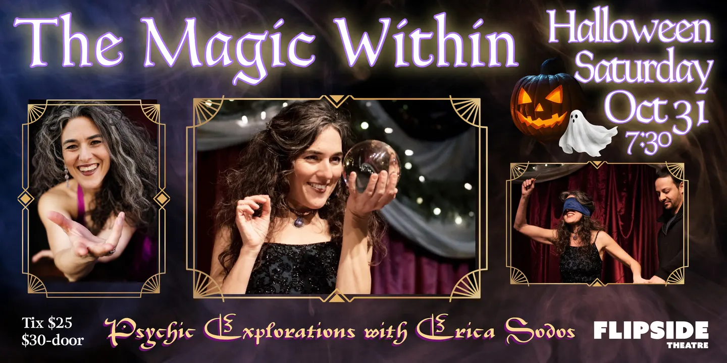 10/31 Halloween Special The Magic Within: Psychic Explorations with Erica Sodos