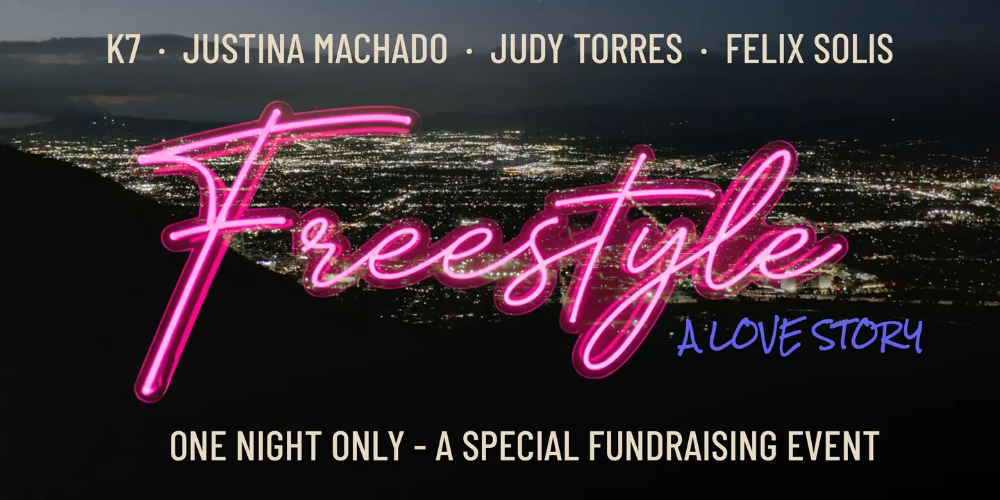 Freestyle: A Love Story (Starring Justina Machado & Felix Solis) *LA PREMIERE FUNDRAISER*