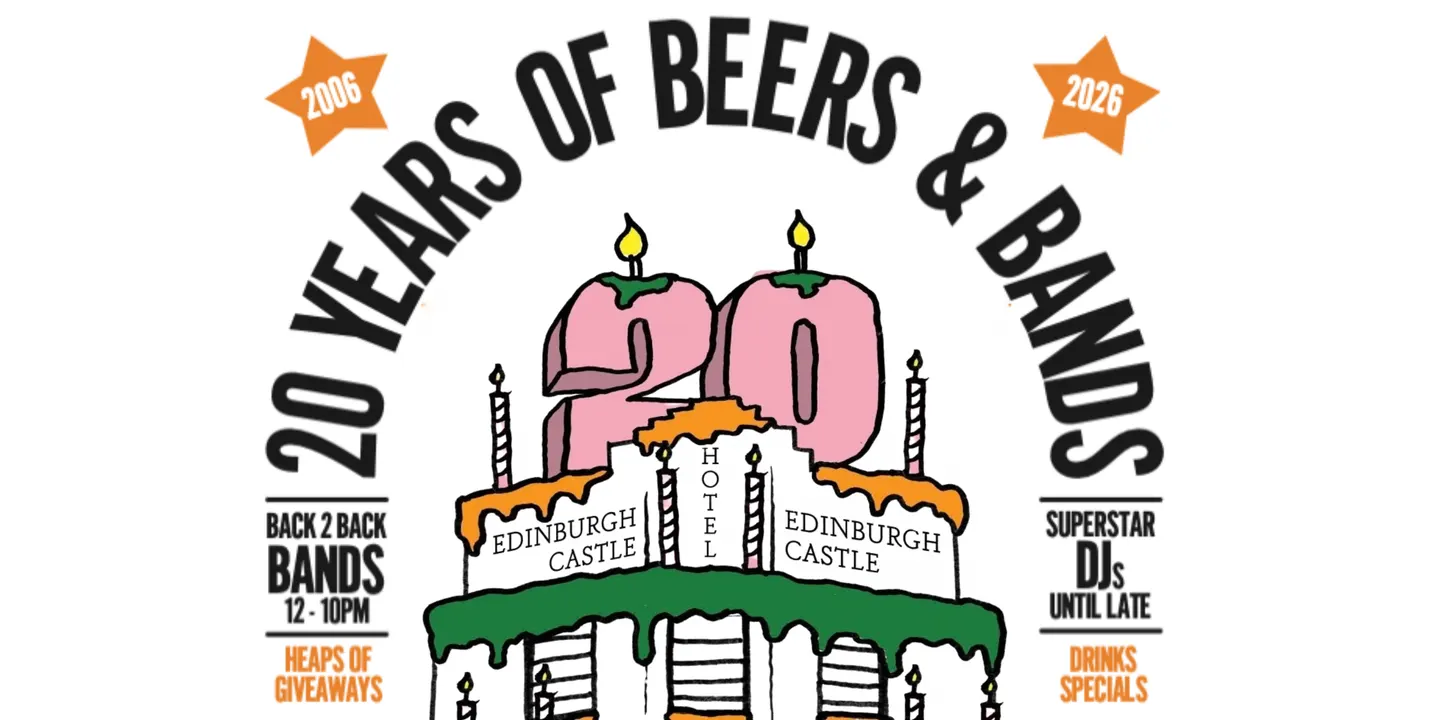 Edinburgh Castle's 20th Birthday Party - 20 Years of Beers & Bands
