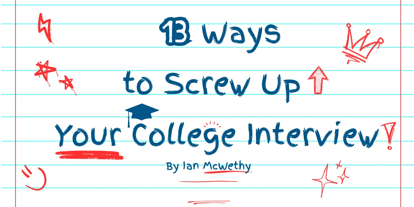 13 Ways to Screw Up Your College Interview