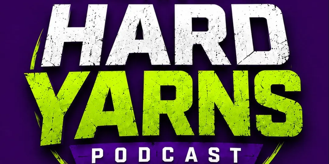 602LIVE | Hard Yarns Podcast Live