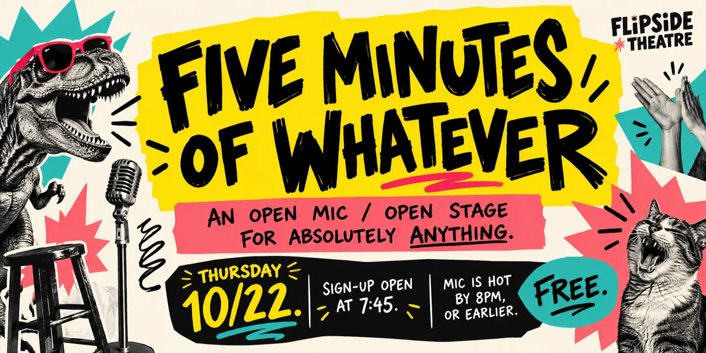 Five Minutes of Whatever — Open Mic / Open Stage