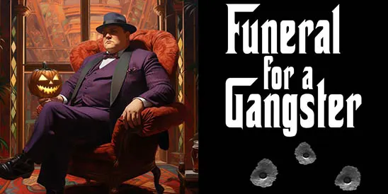 Murder Mystery Dinner Theatre: Funeral For a Gangster