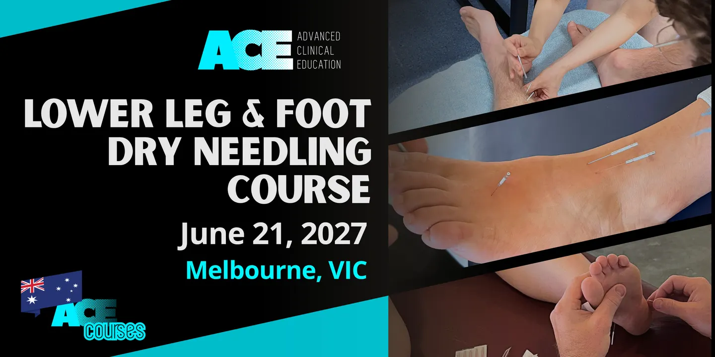 Lower Leg and Foot Dry Needling Course MELBOURNE VIC (21 JUNE 2027)