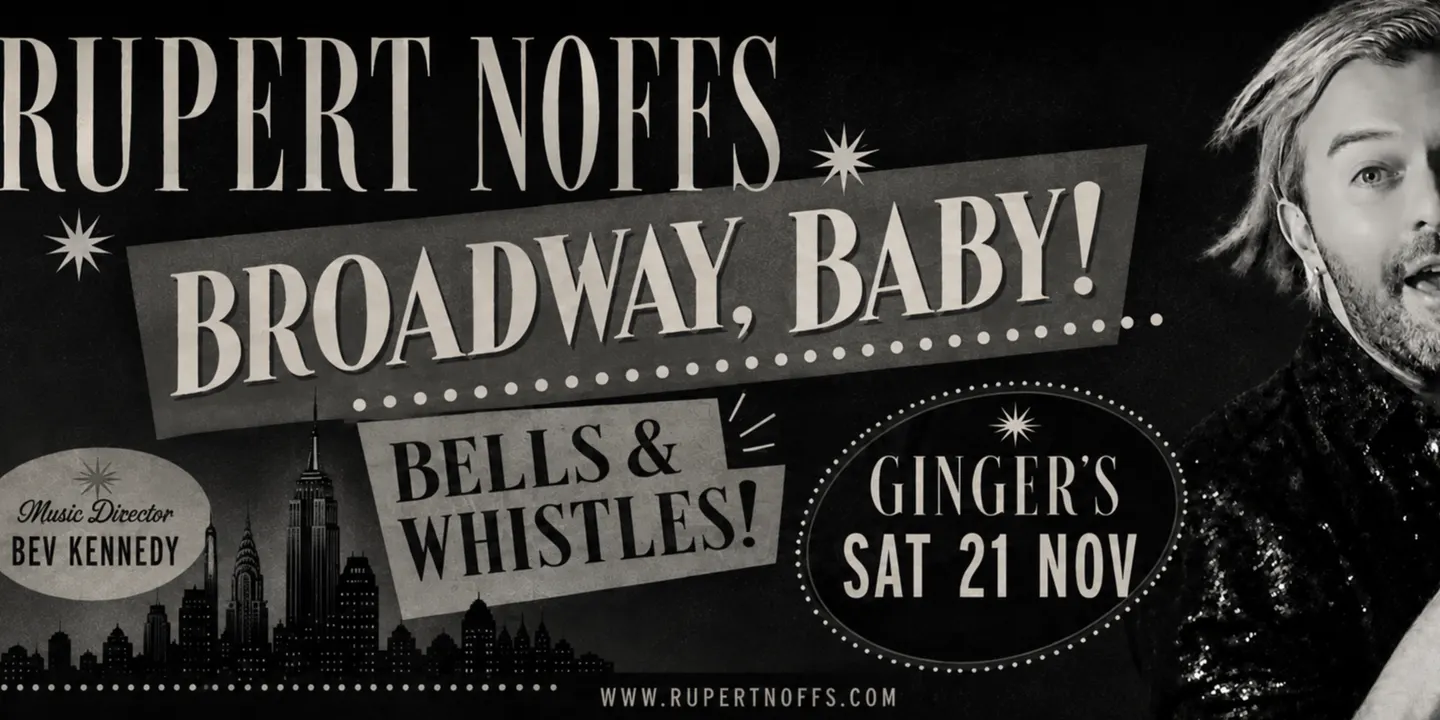 BROADWAY, BABY! BELLS & WHISTLES!