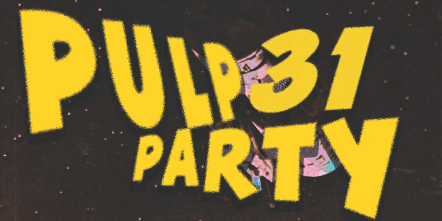 PULP 31 LAUNCH