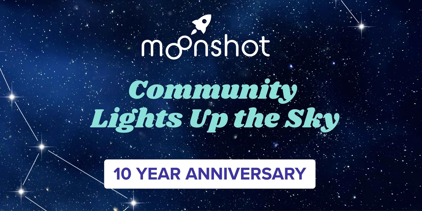 Moonshot's 10 Year Anniversary Celebration
