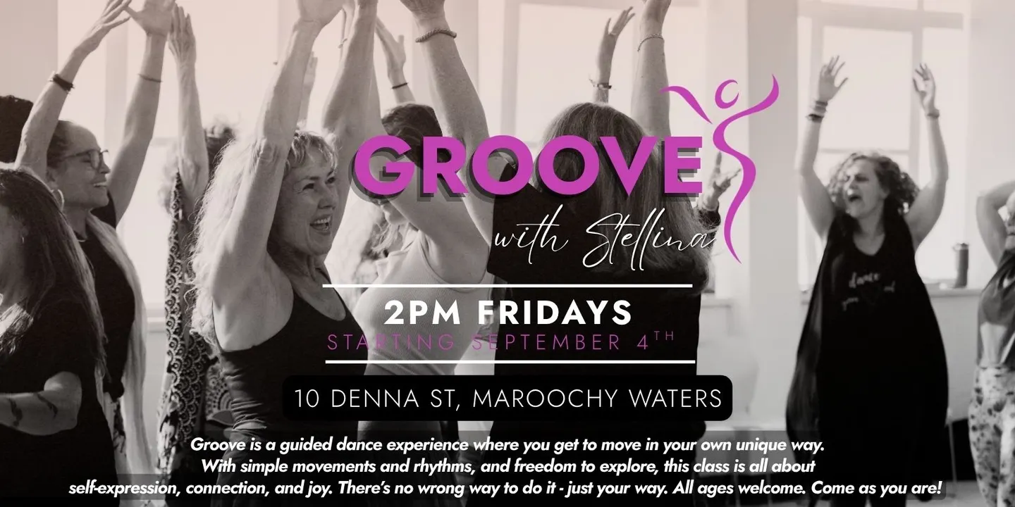 GROOVE with Stellina 2pm Fridays -Dance Your Heart Out- Maroochy Waters