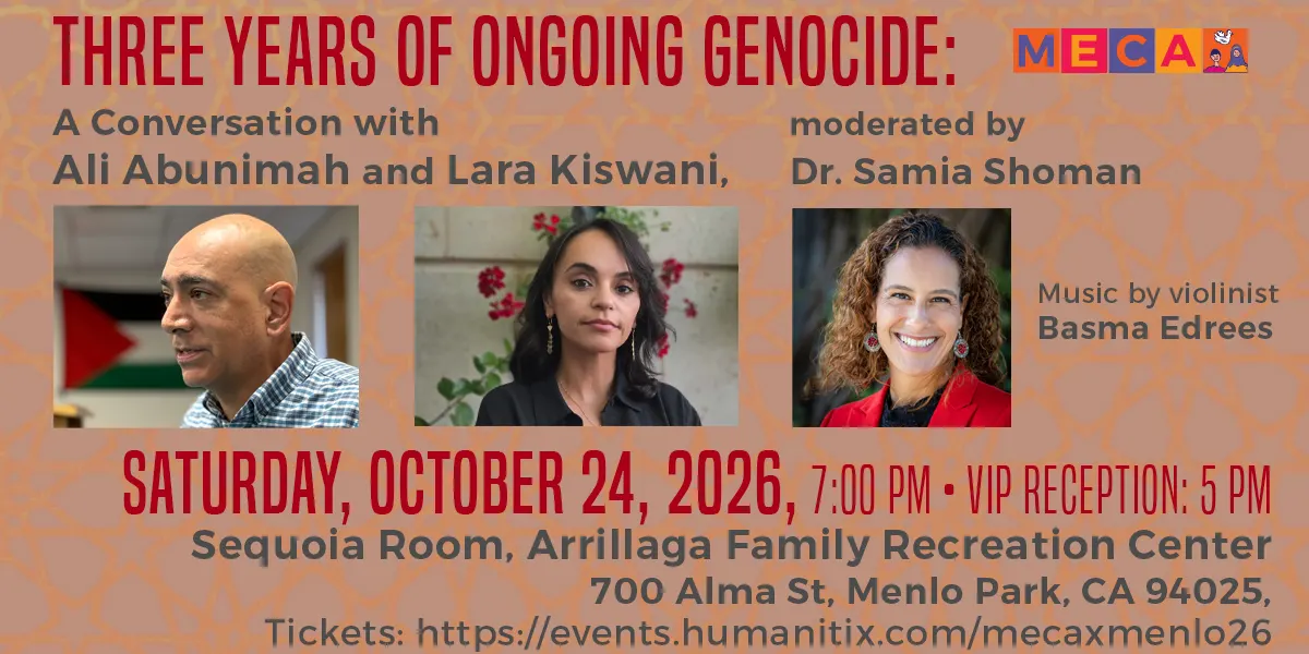 Three Years of Ongoing Genocide: A Conversation with Ali Abunimah and Lara Kiswani (MENLO PARK)