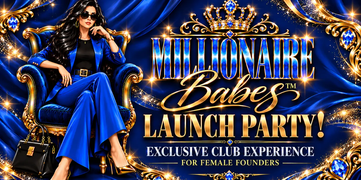 Millionaire Babes™ Exclusive Launch Party