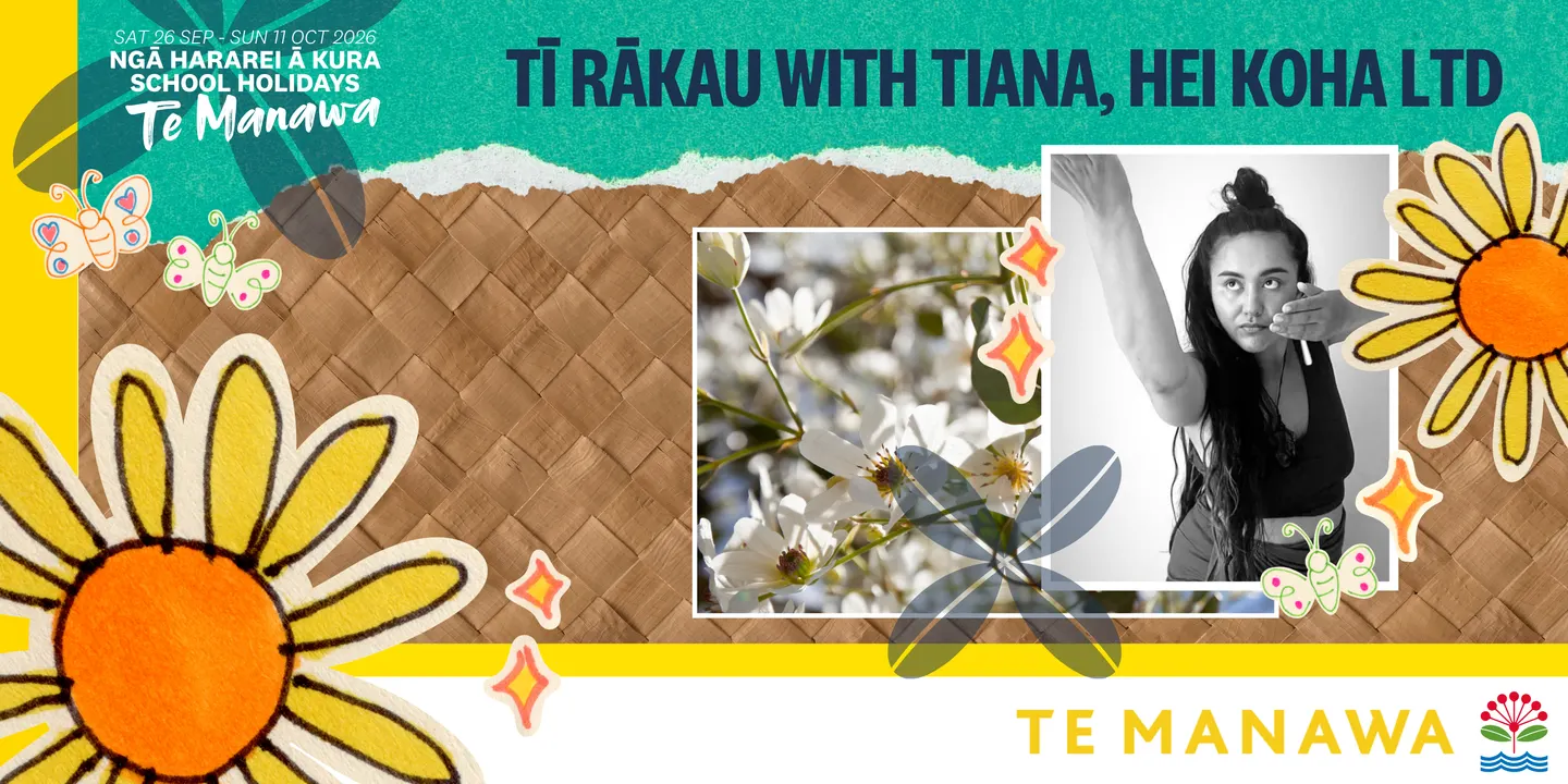 Kōanga | Spring SHP @ Te Manawa: Tī Rākau with Tiana, Hei Koha Ltd