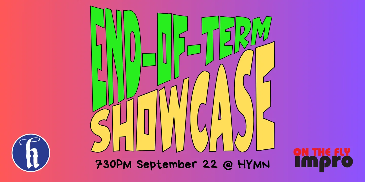 On the Fly End of Term Showcase