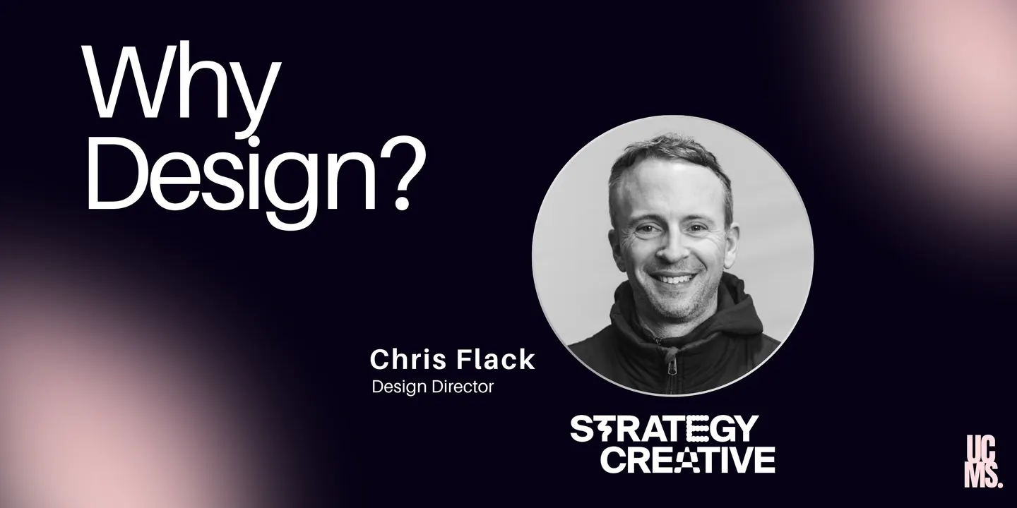 Why Design? with Chris Flack