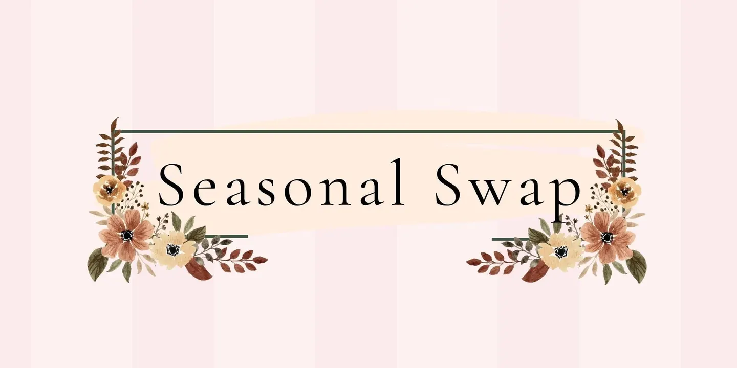 Spring Seasonal Swap