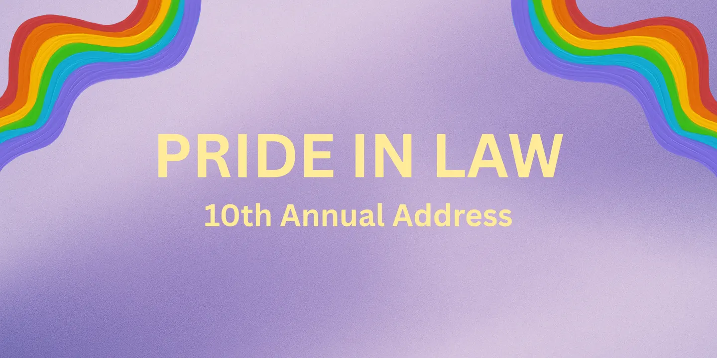 Pride in Law - 10th Annual Address