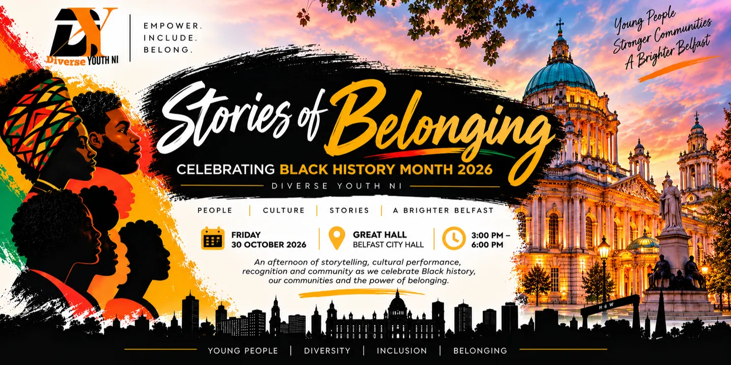 Stories of Belonging: Celebrating Black History Month 2026 - Diverse Youth NI