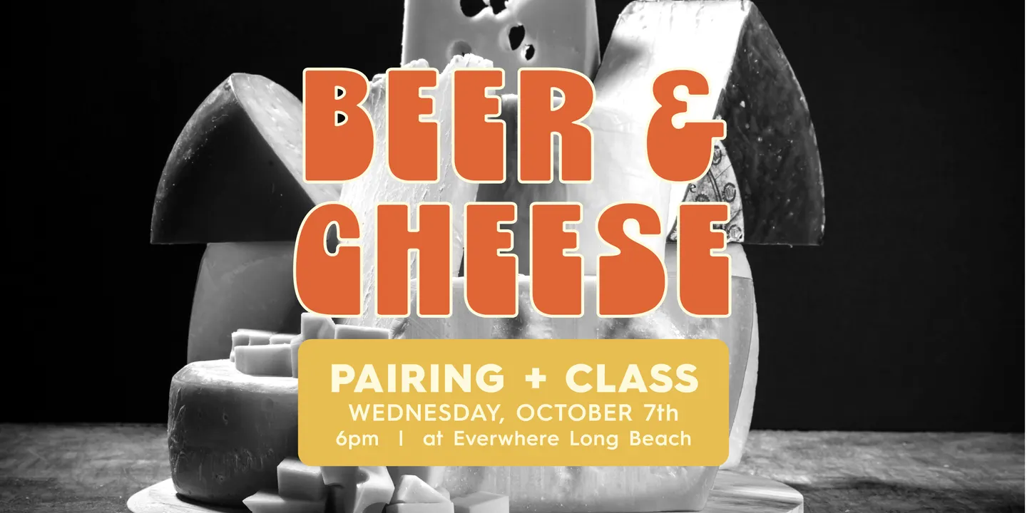 Beer + Cheese Pairing Class w/ Everywhere