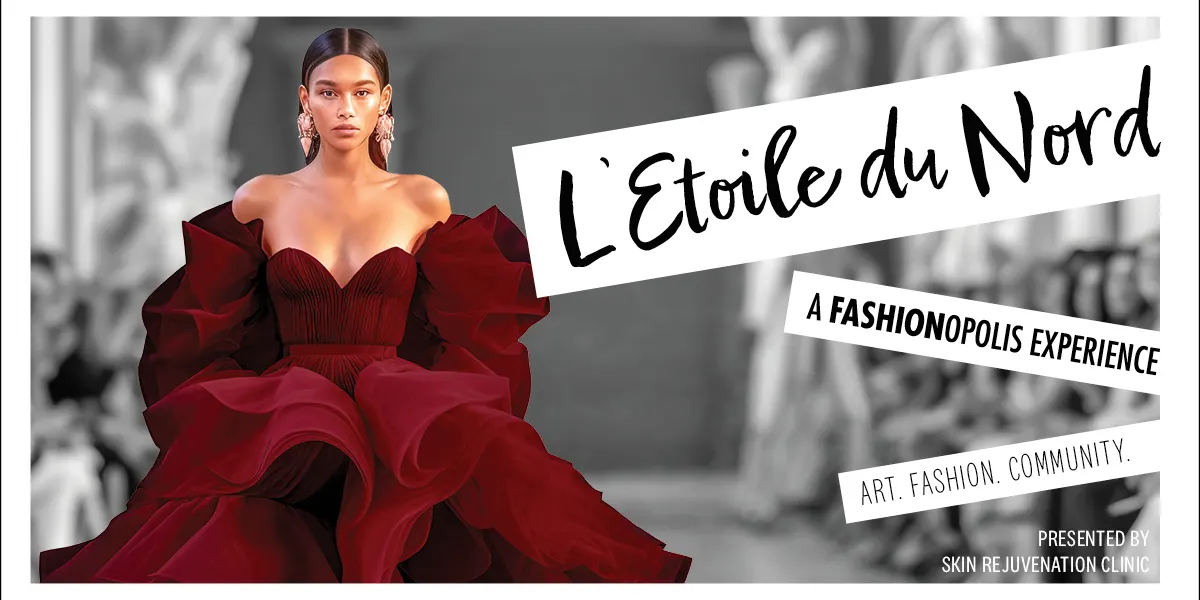 L’Etoile du Nord: A Fashionopolis Experience