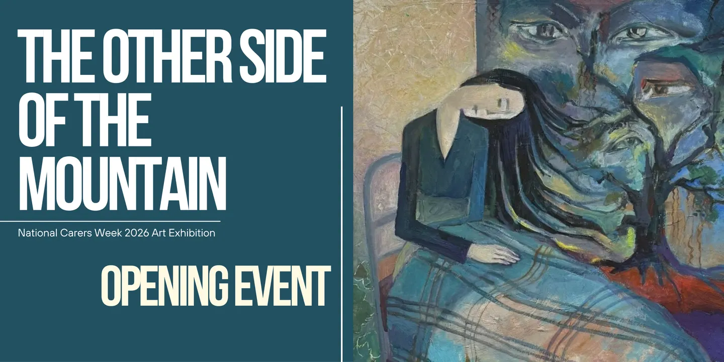 The Other Side of the Mountain National Carers Week 2026 Art Exhibition Opening Event