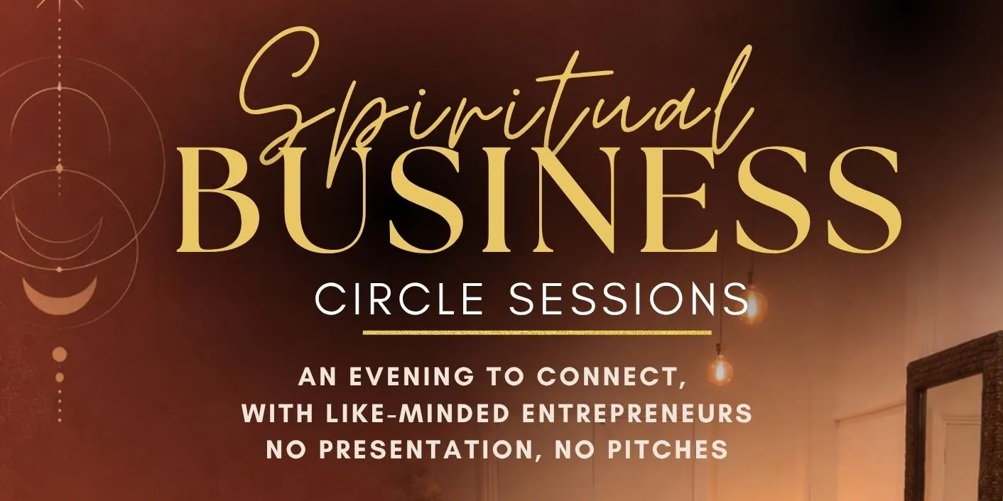 The Spiritual Business Circle Evening Session