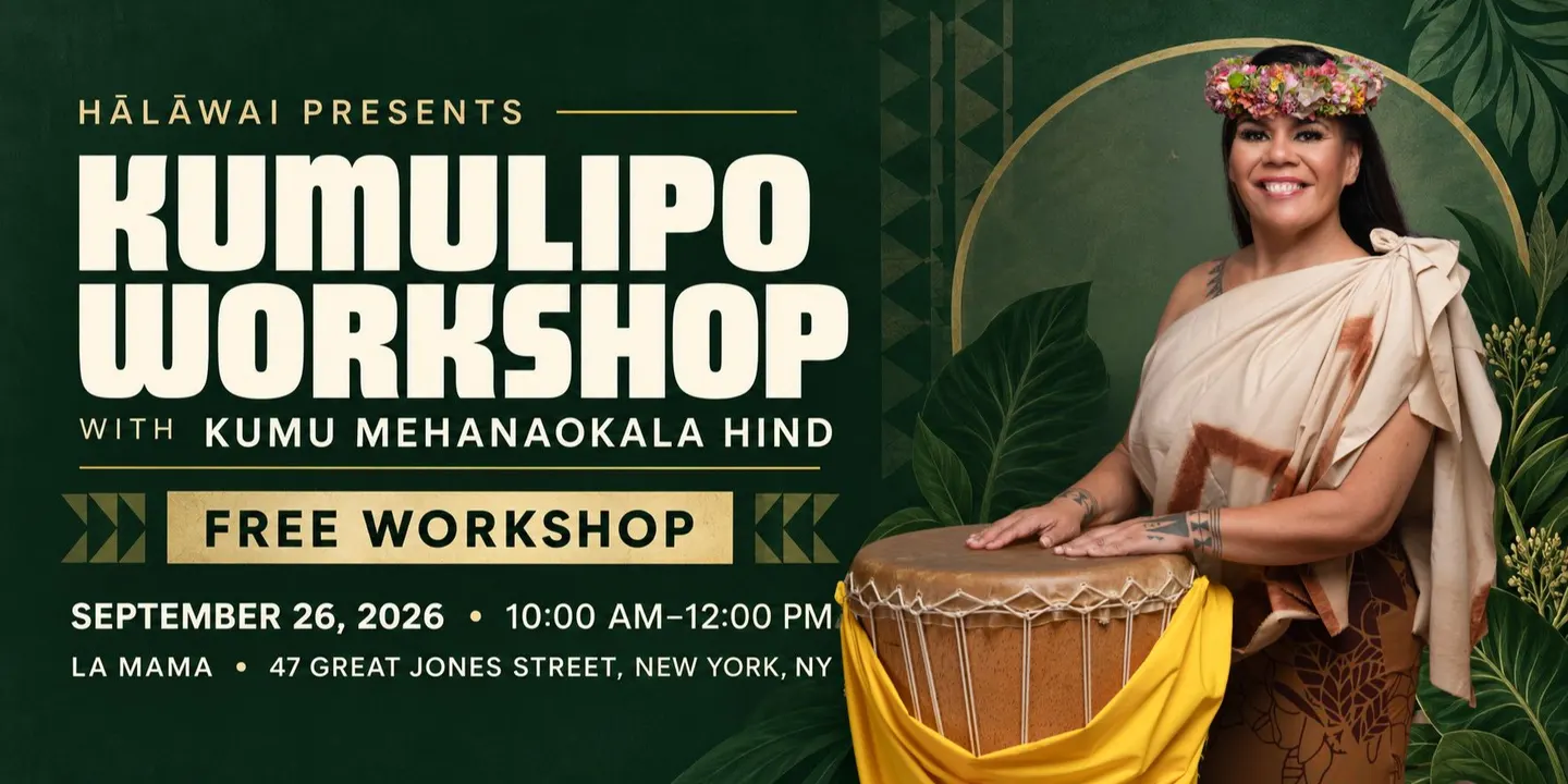 Hālāwai Presents: Kumulipo Workshop with Kumu Mehanaokala Hind