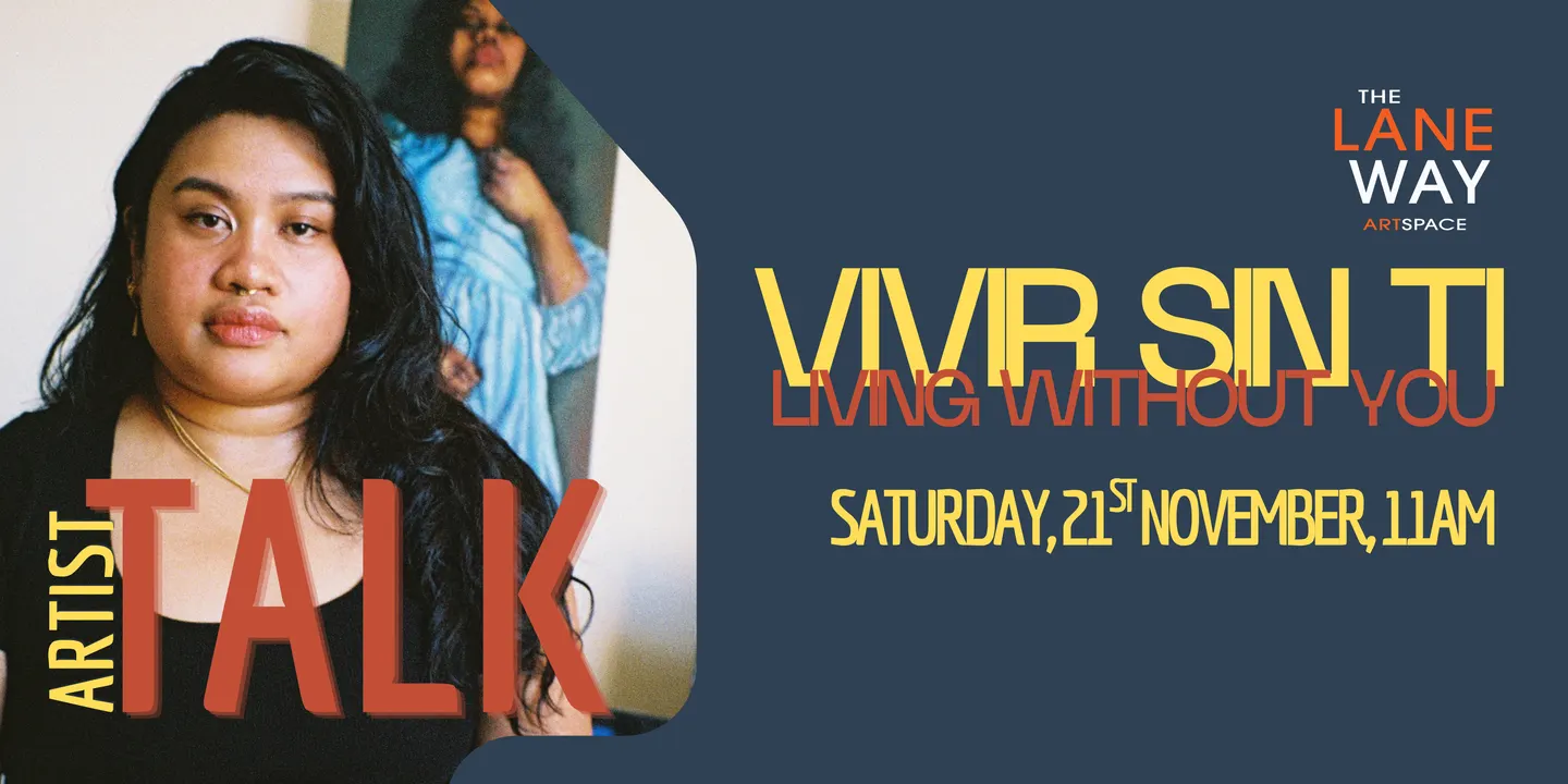 Artist Talk: Vivir Sin Ti (Living Without You)