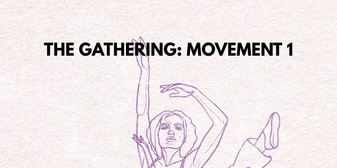 THE GATHERING: MOVEMENT 1