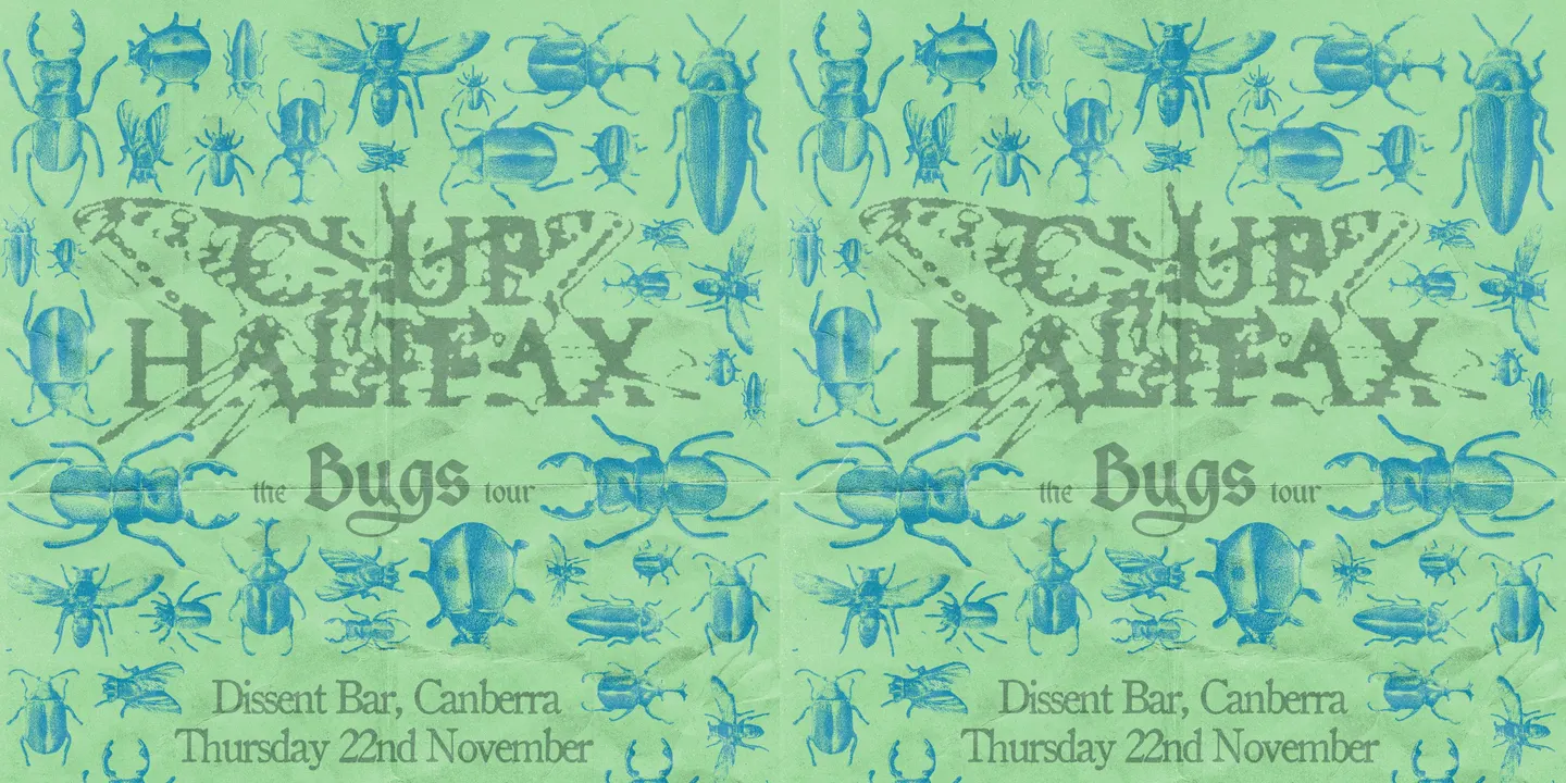 Club Halifax (SYD) 'Bugs' LP Tour w/ supports TBA @ Dissent