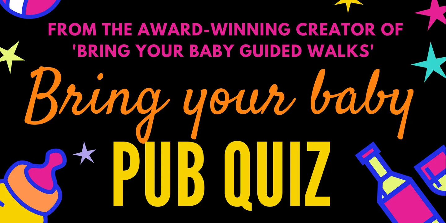 BRING YOUR BABY PUB QUIZ Parent Social @ George IV, CHISWICK (W4)