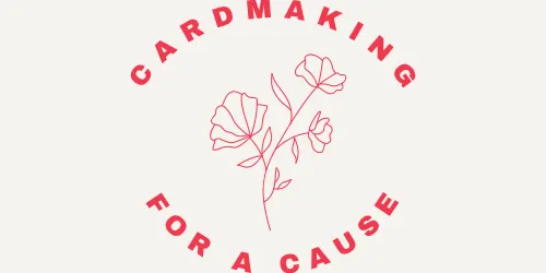 Cardmaking for a Cause October 2026