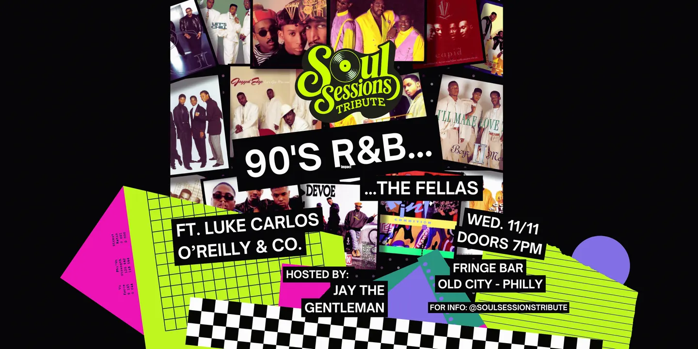Soul Sessions Tribute: 90s R&B... The Fellas