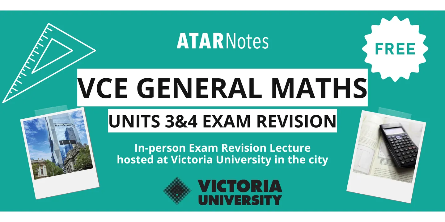 VIC - VCE General Maths Units 3&4 Exam Revision Lecture - FREE