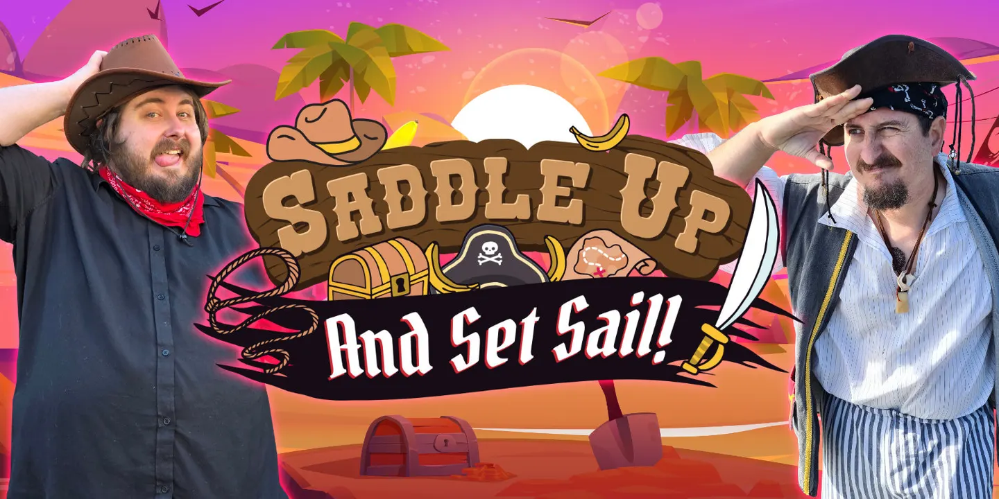 Saddle Up & Set Sail!