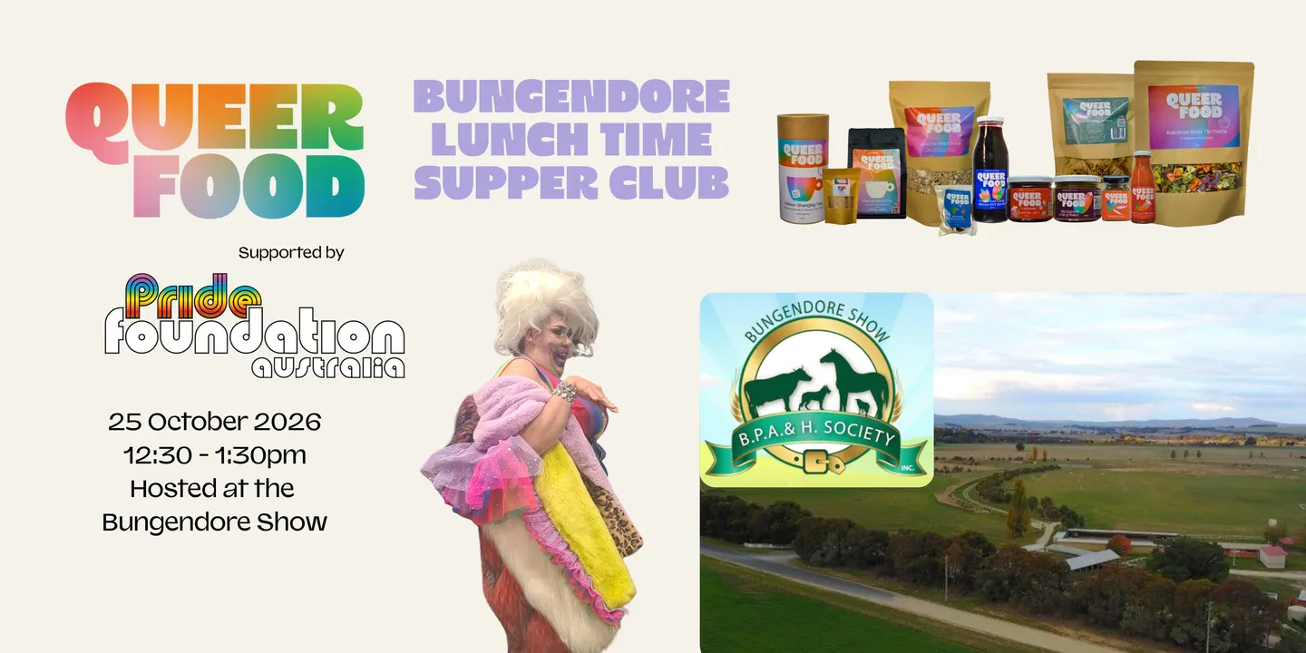 Queer Food x Pride Foundation Australia Bungendore Lunch Time Supper Club